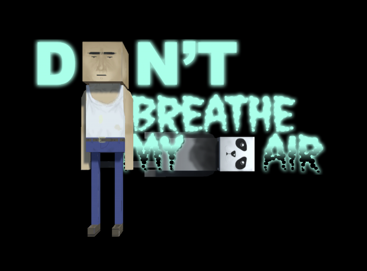 Don't Breathe My Air